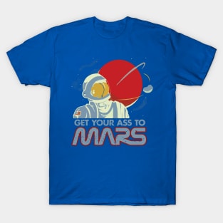 Get Your Ass to Mars  gift T-Shirt